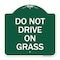 Signmission Designer Series Sign-Do Not Drive on Grass, Green & White Aluminum Sign, 18" x 18", GW-1818-24151 A-DES-GW-1818-24151 - alternate 1